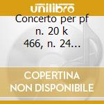 Concerto per pf n. 20 k 466, n. 24 k 491 cd