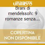 Brani di mendelssoh: 9 romanze senza par cd