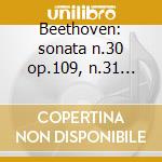 Beethoven: sonata n.30 op.109, n.31 op.1 cd musicale di Fischer edwin interp