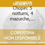 Chopin: 5 notturni, 4 mazurche, polacca- cd musicale di Neuhaus heinrich vol