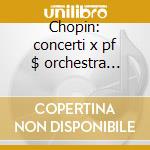 Chopin: concerti x pf $ orchestra sinfon cd musicale di Mewton wood noel vol