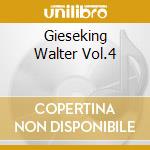 Gieseking Walter Vol.4 cd