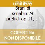 Brani di scriabin:24 preludi op.11, rave cd