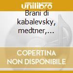 Brani di kabalevsky, medtner, kachaturia cd