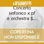 Concerto sinfonico x pf e orchestra $ ed cd musicale di Furtwangler
