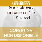 Sciostakovic: sinfonie nn.1 e 5 $ clevel