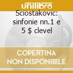 Sciostakovic: sinfonie nn.1 e 5 $ clevel cd