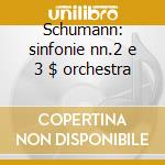 Schumann: sinfonie nn.2 e 3 $ orchestra cd musicale di Dimitri Mitropoulos