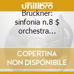 Bruckner: sinfonia n.8 $ orchestra filar cd