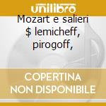Mozart e salieri $ lemicheff, pirogoff, cd