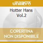 Hotter Hans Vol.2 cd
