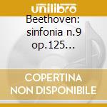 Beethoven: sinfonia n.9 op.125 