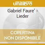 Gabriel Faure' - Lieder cd