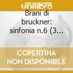 Brani di bruckner: sinfonia n.6 (3 ultim cd musicale di Wilhelm Furtwangler