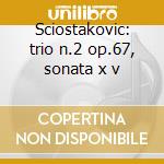 Sciostakovic: trio n.2 op.67, sonata x v cd