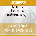 Brani di sciostakovic: sinfonia n.5, str cd
