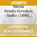 Nikolai Rimsky-Korsakov - Sadko (1898) (3 Cd) cd