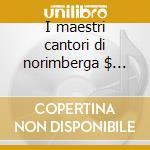 I maestri cantori di norimberga $ prohas cd