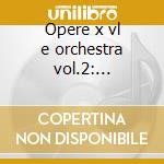 Opere x vl e orchestra vol.2: ciaikovski cd
