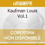 Kaufman Louis Vol.1 cd