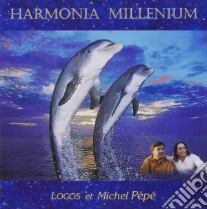 Logos Et Michel Pepe' - Harmonia Millenium cd musicale di LOGOS / PEPE' MICHEL
