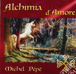 Michel Pepe' - Alchimia D'Amore cd musicale di Michel Pepe'