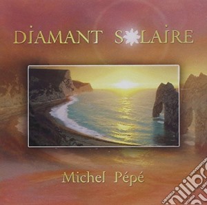 Michel Pepe' - Diamant Solaire cd musicale di Michel Pepe'