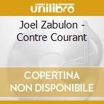 Joel Zabulon - Contre Courant cd