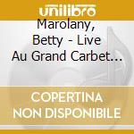 Marolany, Betty - Live Au Grand Carbet En Martinique cd