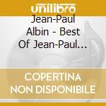 Jean-Paul Albin - Best Of Jean-Paul Albin cd