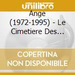 Ange (1972-1995) - Le Cimetiere Des Arlequins (Remastered 2024 + Livret Poster 8 Pages) cd