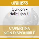 Quikion - Hallelujah !! cd musicale di Quikion