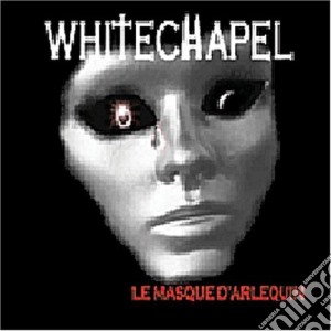Whitechapel - Le Masque D'Arlequin cd musicale di Whitechapel