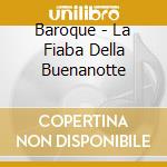 Baroque - La Fiaba Della Buenanotte cd