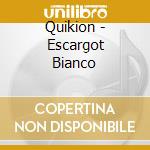 Quikion - Escargot Bianco cd