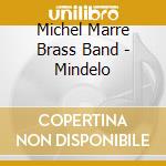 Michel Marre Brass Band - Mindelo cd musicale di Michel Marre Brass Band