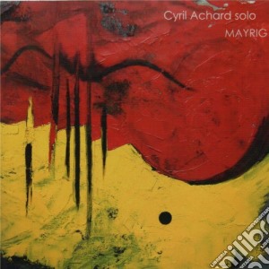 Cyril Achard - Mayrig cd musicale di Cyril Achard