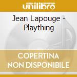 Jean Lapouge - Plaything cd