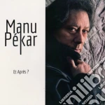Manu Pekar - Et Apres? cd