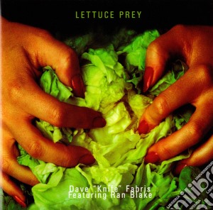 Dave 'Knife' Fabris - Lettuce Prey cd musicale di Dave Fabris