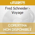 Fred Schneider - Voyage cd