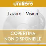 Lazaro - Vision cd musicale di Lazaro