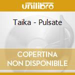 Taika - Pulsate cd