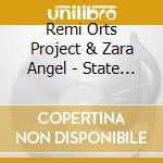 Remi Orts Project & Zara Angel - State Of Souls cd musicale di Remi Orts Project & Zara Angel
