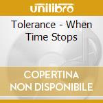 Tolerance - When Time Stops cd