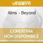 Alms - Beyond cd musicale di Alms
