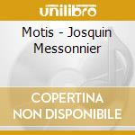 Motis - Josquin Messonnier cd musicale di Motis