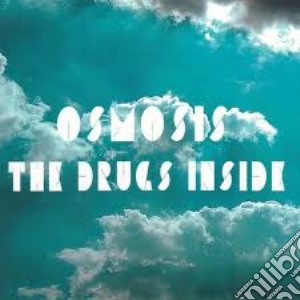 Osmosis - The Drugs Inside cd musicale di Osmosis