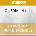 Out5Ide - Naked cd