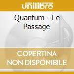 Quantum - Le Passage cd